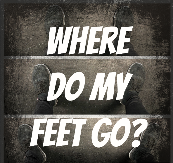 Where do my feet go